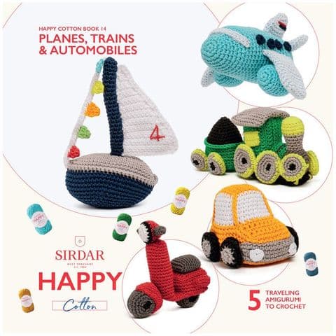Happy Cotton Book 14 (Planes, Trains & Automobiles)  Amigurumi Crochet Patterns Sirdar